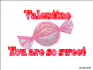 You are so sweet valentine ecard